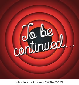 To Be Continued Typography. Old Movie Screen Vector Illustration