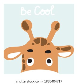 Be Cool cute brown giraffe cartoon poster,  vertical card for baby room. Scandinavian minimalist style poster for baby concept in nursery room. Flat vector illustration