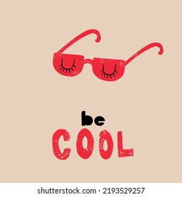 Sé Genial. Gracioso arte de vectores de Doodle con gafas rojas con ojos en un fondo beige. Estilo de dibujo infantil Impresión ideal para el arte de pared, afiche, tarjeta, saludos. 