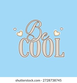Sei cool - Mädchen T-Shirt Vektorgrafik-Design