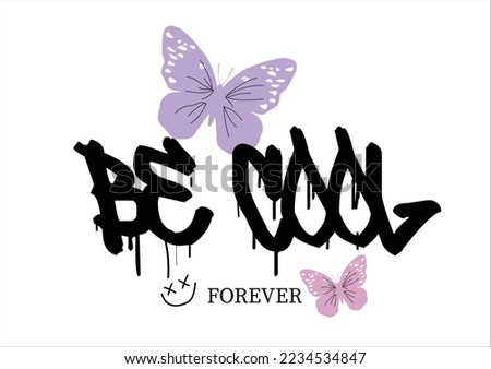 be cool etc grunge urban typography street art graffiti slogan print with spray effect for graphic tee t shirt or sweatshirt Inspirational motivational quote  n