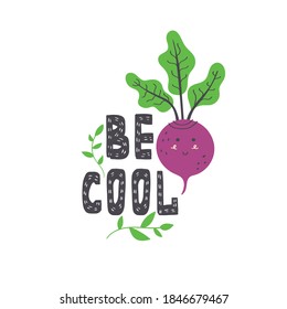 Be cool lettering in scandinavian style. Vector lettering inscription with beet vegetable. Vegetable print for t-shirt