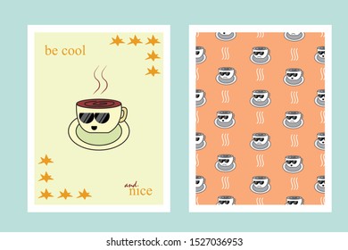be cool and nice with a cup coffee card and seamless pattern