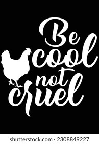 Be cool not cruel vector art design, EPS file. design file for T-shirt. SVG, EPS cuttable design file