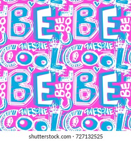 Be cool. Seamless funky doodle drawing slogan. Modern trendy hipster poster.Perfect for invitations, banners,fabric, textile ,gift wrap, greeting card,apparel design