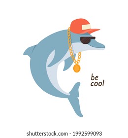 Be cool slogan with dolphin in sunglasses and a cap. Vector illustration