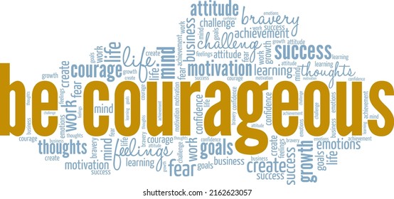 Be Courageous word cloud conceptual design isolated on white background.