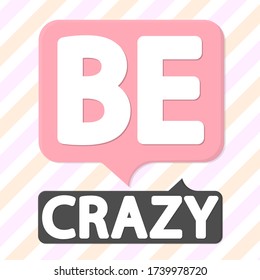 Be crazy, poster design template, vector illustration