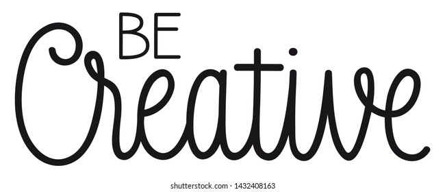 BE CREATIVE black hand lettering banner