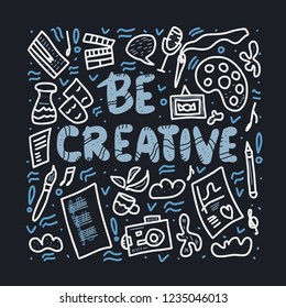 Be creative concept. Lettering with art symbols. Handwritten  quote with decoration. Phrase for posters, banners, ad. Vector illustration.  
