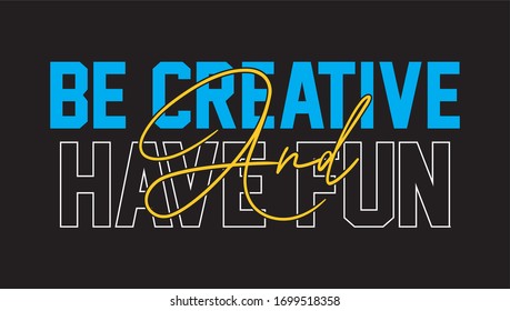 be creative and have fun. lettering wallpaper Free Vector
Background
