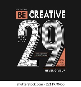be creative never give up sporty style typographic slogan for t-shirt prints, posters, wall murals and other uses.