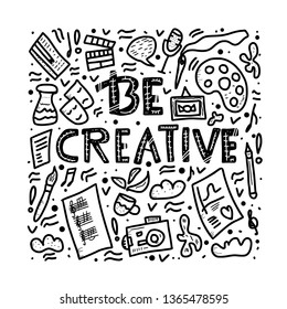 Be creative sketch concept. Creative lettering with art symbols. Handwritten  quote with decoration. Phrase for posters, banners, ad. Vector illustration.  