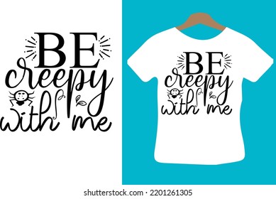 be creepy with me svg design