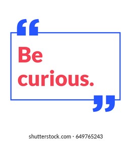 Be Curious Motivational Quote Vector Poster Design