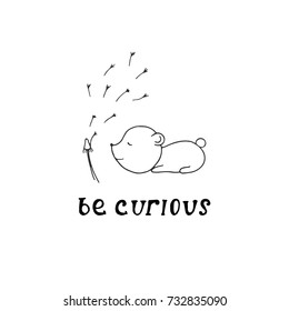 Be curious. Nursery lettering design. Black and white.