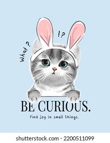 be curious slogan with cute kitten in bunny headband vector illustration on blue background