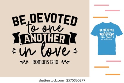 Be devoted to one another in love t shirt design