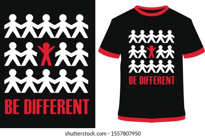 Be Different - typography t-shirt vector design illustration, it can use for label, logo, sign, sticker for printing for the family t-shirt.