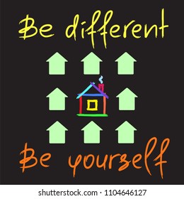Be different, Be yourself - handwritten motivational quote. Print for inspiring poster, t-shirt, bag, cups, greeting postcard, flyer, sticker. Simple vector sign