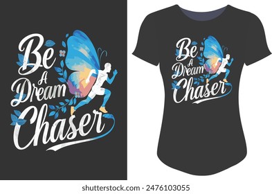 Be a dream chaser | Motivational quotes Classic T-Shirt