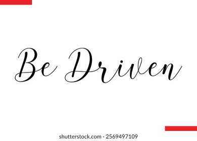 Be Driven spirit quote modiren text typography