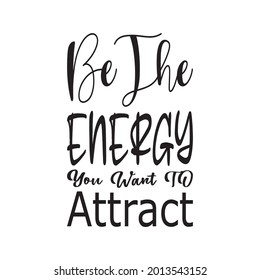 be the energy you want to attract letter quote