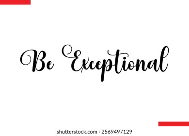 Be Exceptional spirit quote modiren text typography