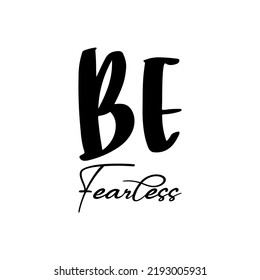 be fearless black letters quote