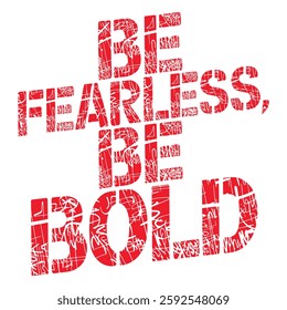 Be Fearless Be Bold T Shirt Design Inspirational Quote