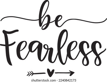 Be Fearless For eps File