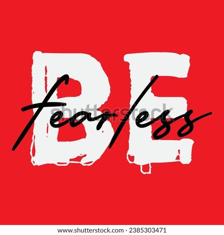be fearless text on red background.