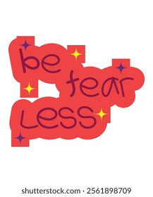 "Be Fearless" typography design with playful elements, great for personal growth or encouragement designs.