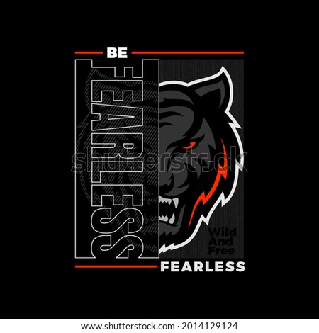 BE FEARLESS typography slogan for t-shirt. Vector print, typography, poster. Global swatches.

