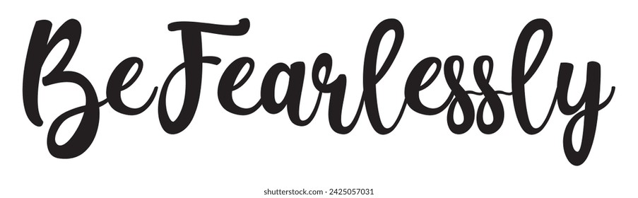 be fearlessly text on white background.