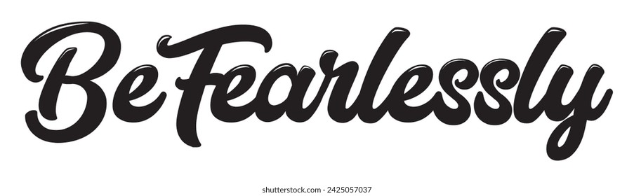 be fearlessly text on white background.