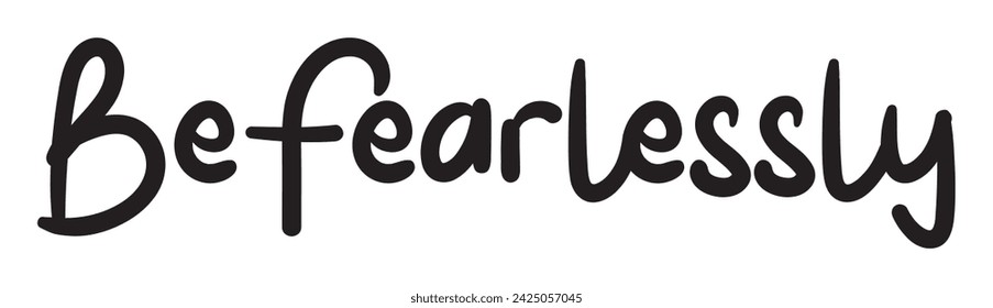 be fearlessly text on white background.