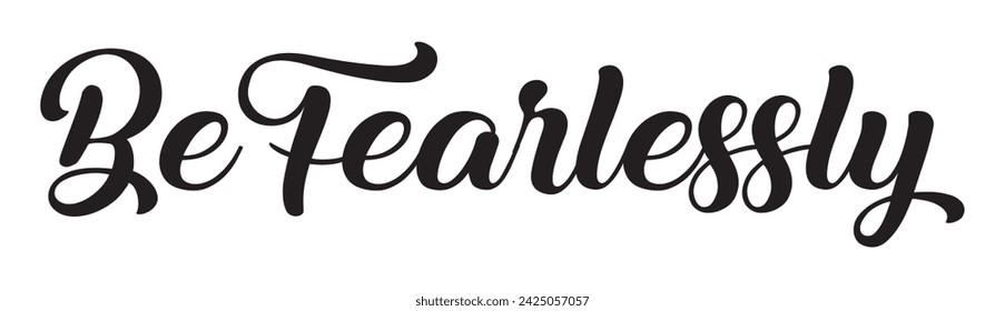 be fearlessly text on white background.