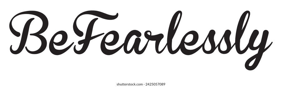 be fearlessly text on white background.