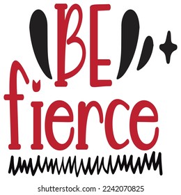 Be fierce Happy Halloween shirt print template, Pumpkin Fall Witches Halloween Costume shirt design