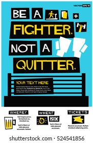 Be A Fighter. Not A Quitter. (Flat Style Vector Illustration Boxing Sport Motivational Quote Poster Design) Event Invitation with Venue and Time Details