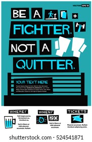 Be A Fighter. Not A Quitter. (Flat Style Vector Illustration Boxing Sport Motivational Quote Poster Design) Event Invitation with Venue and Time Details