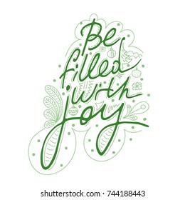 Be filled with joy. Hand drawn Christmas lettering. Vector greeting card with decoration. Calligraphy Xmas text. Font celebration illustration.