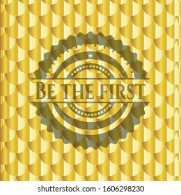 Be the first gold badge or emblem. Scales pattern. Vector Illustration. Detailed.