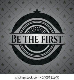 Be the first realistic dark emblem. Vector Illustration. Detailed.