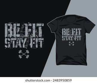 be fit stay fit gym t shirt design