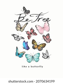 be free calligraphy slogan with colorful butterflies vector illustration