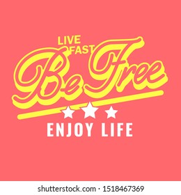 BE FREE ENJOY LIFE, SLOGAN PRINT VECTOR