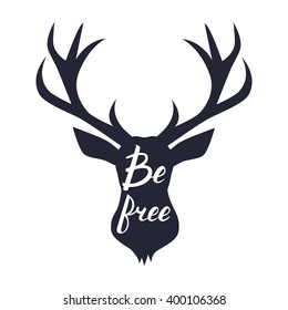 Be - free hand drawn lettering calligraphy background. Modern brush calligraphy on black deer silhouette. Isolated on white background. Apparel print design. Ink vector illustration.