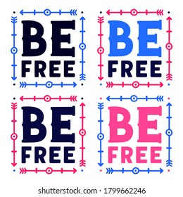 Be free. Vintage lettering. Retro calligraphy. Colorful letters.